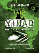 John Marulanda: Yihad en Latinoamérica 