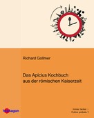 Richard Gollmer: Das Apicius-Kochbuch aus der römischen Kaiserzeit 