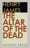 Henry James: The Altar of the Dead 