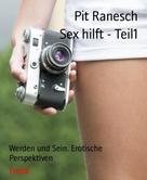 Pit Ranesch: Sex hilft - Teil1 ★★