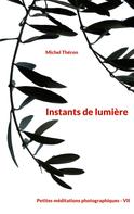 Michel Théron: Instants de lumière 