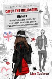Catch the Millionaire - Mister X - Musikliebender Millionär sucht zartbesaitete Exotin für gemeinsame Lebensmelodie.
