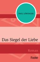 Paul Löwinger: Das Siegel der Liebe ★★★★★