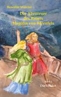 Benedikt Mancini: Die Abenteuer des Ritters Hugolin von Bärenfels 