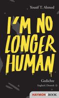 Yousif T. Ahmed: I'm no longer human ★