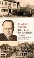 Friedrich Sieburg: Die Fliege im Bernstein ★★★★