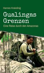 Gualingas Grenzen - Eine Reise durch den Amazonas