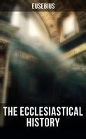 Eusebius: The Ecclesiastical History 