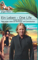 Jürgen Albers: Ein Leben - One Life 