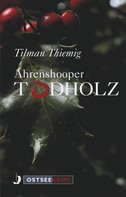 Tilman Thiemig: Ahrenshooper Todholz 