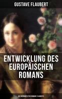 Gustave Flaubert: Entwicklung des europäischen Romans: Die berühmtesten Romane Flauberts 
