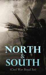 North & South (Civil War Boxed Set) - 40+ Novels, Stories & History Books in One Volume