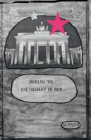 SK Pister: Berlin 98 - Die Heimat in mir 