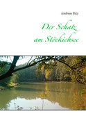 Andreas Petz: Der Schatz am Stöckichsee 
