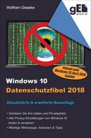 Wolfram Gieseke: Windows 10 Datenschutzfibel 2018 ★★★