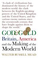 Walter Russell Mead: God and Gold 