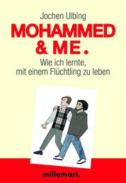 Mohammed & Me - Wie ich lernte, mit einem Flüchtling zu leben.