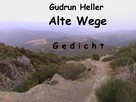 Gudrun Heller: Alte Wege 