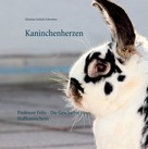 Christina Gerlach-Schweitzer: Kaninchenherzen ★★★★★