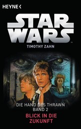 Star Wars™: Blick in die Zukunft - Die Hand von Thrawn - Band 2 - Roman