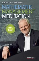 Bruno Buchberger: Mathematik – Management – Meditation ★★★