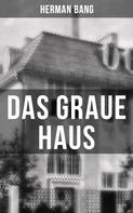 Herman Bang: Das graue Haus 