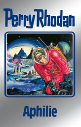 Perry Rhodan 81: Aphilie (Silberband) - Erster Band des Zyklus "Aphilie"