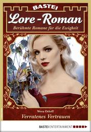 Lore-Roman 38 - Liebesroman - Verratenes Vertrauen