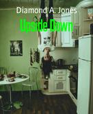 Diamond A. Jones: Upside Down 