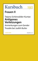 Tatjana Schönwälder-Kuntze: Antigones Verletzungen 