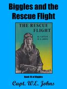 Capt. W.E. Johns: Biggles and the Rescue Flight 