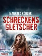 Manfred Kohler: Schreckensgletscher - Thriller ★★★