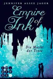 Empire of Ink 2: Die Macht der Tinte - Fantasy-Liebesroman für Leser*innen, die in die magische Welt der Bücher eintauchen wollen