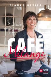 Café Mélange - Dem Leben ein Zuhause geben - Meine Kolumnen