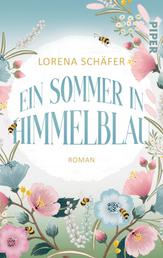 Ein Sommer in Himmelblau - Roman | Sommerlicher Liebesroman um einen kleinen Campingplatz am Walchensee