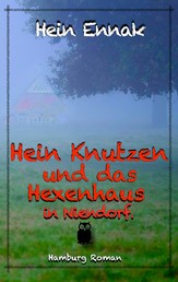 Hein Knutzen - und das Hexenhaus in Niendorf