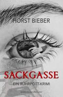 Horst Bieber: Sackgasse – Ein Ruhrpott-Krimi 