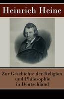 Heinrich Heine: Zur Geschichte der Religion und Philosophie in Deutschland 