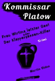 Kommissar Platow, Band 6: Frau Wirtins letzter Gast oder Der Klappergassen-Killer - Kriminalroman