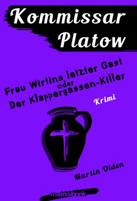 Kommissar Platow, Band 6: Frau Wirtins letzter Gast oder Der Klappergassen-Killer
