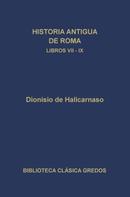 Dionisio de Halicarnaso: Historia antigua de Roma. Libros VII-IX 