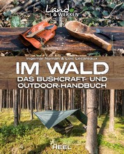 Im Wald - Das Bushcraft- und Outdoor-Handbuch