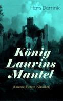 Hans Dominik: König Laurins Mantel (Science-Fiction-Klassiker) 