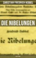 Friedrich Hebbel: Die Nibelungen (Alle 3 Teile) 