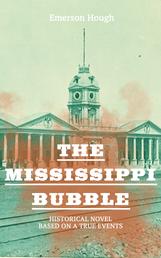 The Mississippi Bubble (Historical Novel Based on a True Events) - Thriller