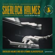 Sherlock Holmes und der stumme Klavierspieler - Eine neue Sherlock Holmes Kriminalgeschichte (Ungekürzt)