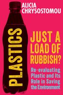 Alicia Chrysostomou: Plastics: Just a Load of Rubbish? 