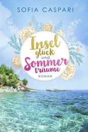Inselglück und Sommerträume - Roman