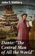 John T. Slattery: Dante: "The Central Man of All the World" 