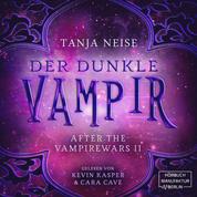 Der dunkle Vampir - After the Vampire Wars, Band 2 (ungekürzt)